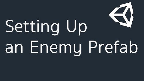 Setting Up an Enemy Prefab. (Part-14)