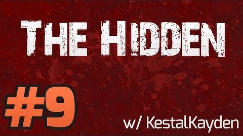 ★ The Hidden:Source - THAT WAS SO AWESOMELY FUN - Part 9 (w/ KestalKayden)