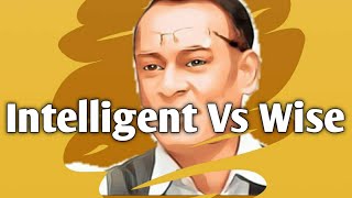 Why people choose to call themselves Intelligent???  || Mindfulness || Intelligence Vs Wise