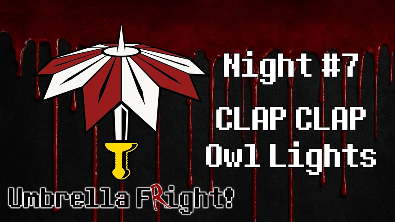 UMBRELLA FRIGHT - Night #7 - CLAP CLAP & Owl Lights - The owls are ...