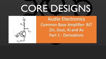 Bipolar Junction Transistor - Common Base Amplifier - Ai, Av, Zin and Zout derivations (Part 1)