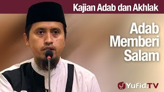 Kajian Akhlak #67: Adab Memberi Salam - Ustadz Abdullah Zaen, MA