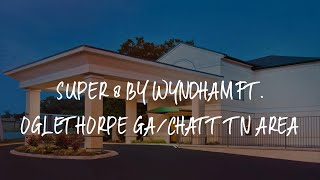 Super 8 by Wyndham Ft. Oglethorpe GA/Chatt TN Area Review - Fort Oglethorpe , United States of Ameri