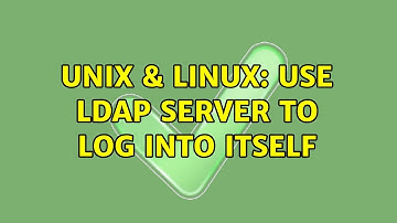 Unix & Linux: Use LDAP Server to log into itself