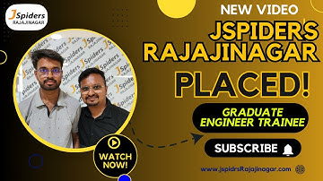 I GOT PLACED AS Graduate Engineer Trainee  IN TOP MNC COMPANY FROM JSPIDERS RAJAJINAGAR.