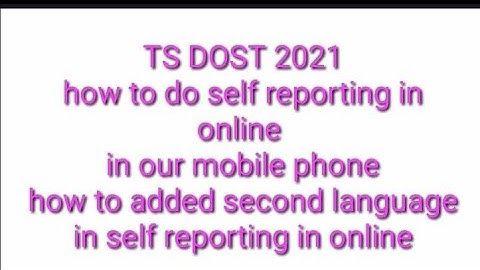 TS DOST 2021 how to do self reporting in online with our phone/how to added second language for dost