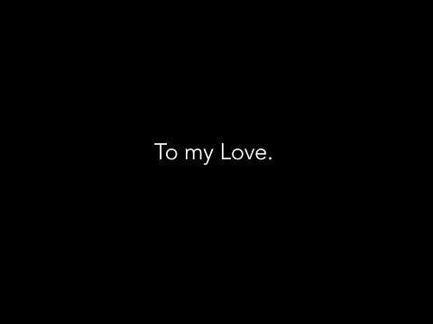 SECRET VIDEO: To my Love.