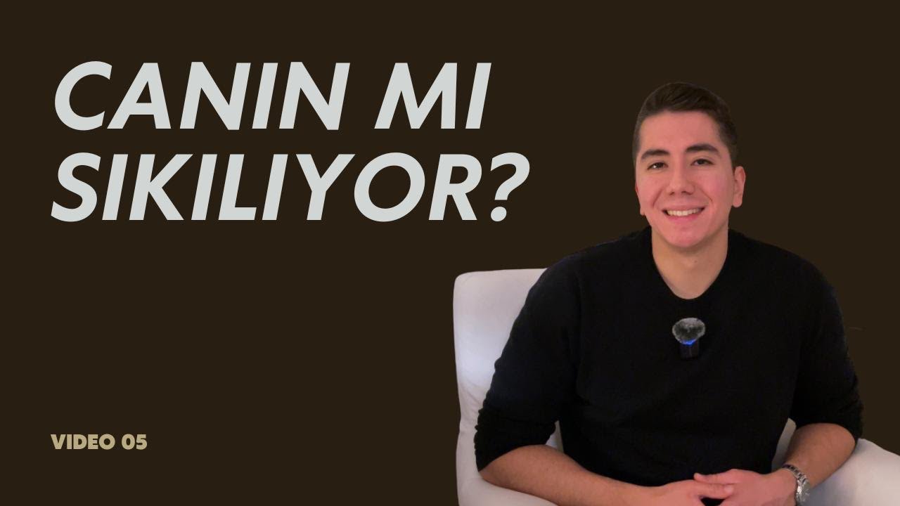 Canın mı sıkılıyor, içinden mi gelmiyor? 