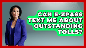 Can E-ZPass Text Me About Outstanding Tolls? | Auto Coverage Explained
