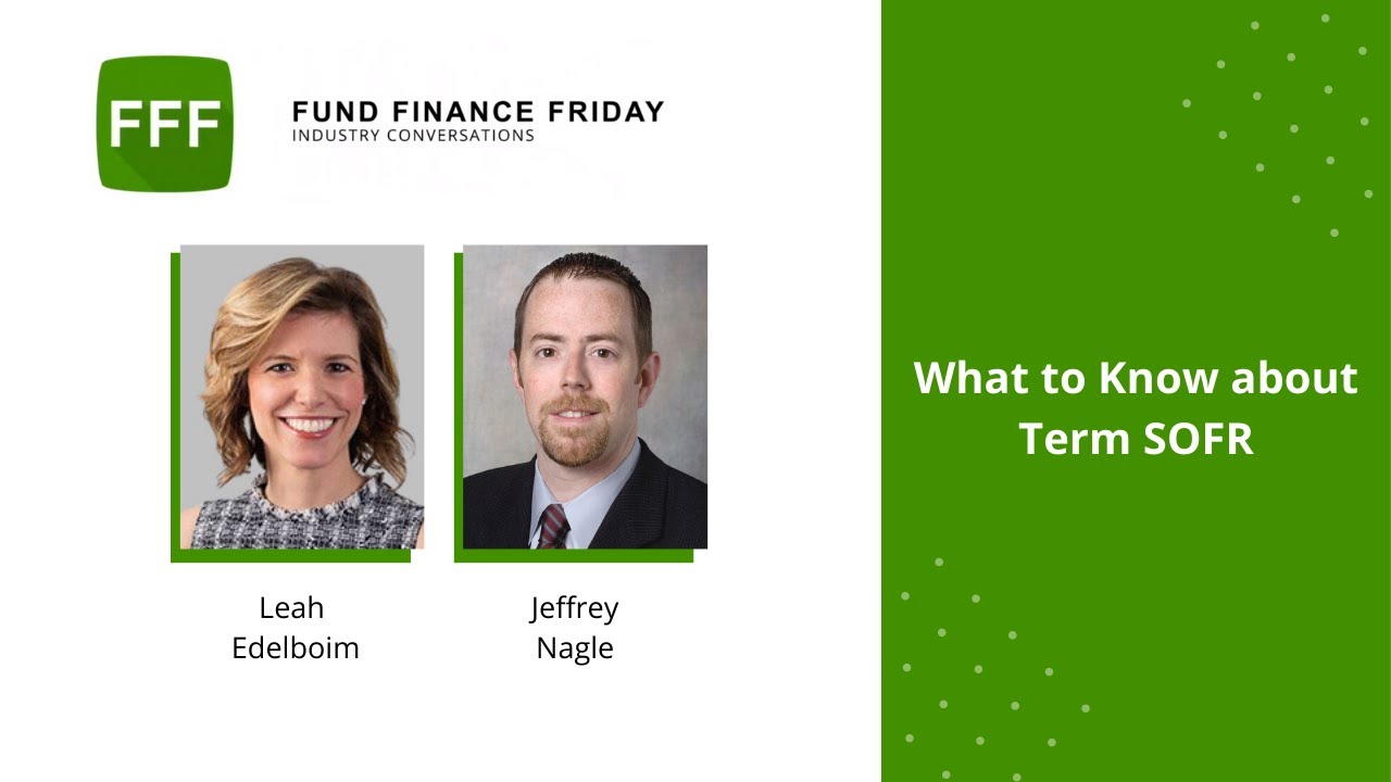 'Fund Finance Friday Industry Conversations' — What to Know about Term