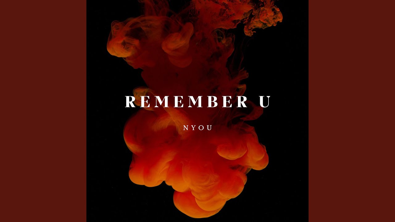 NYOU - Remember U