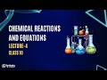 Chemical Reactions and Equations L4 | NCERT Class 10 Science