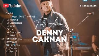 Download Lagu LAGU VIRAL DENNY CAKNAN YANG LAGI TRENDING - TUNGGAL EKA - ROPANG - SINARENGAN - SIGAR MP3