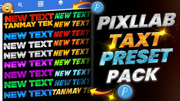 Pixllab Text Effect Preset Pack | Taxt Effect Plp  File | Tanmay Tek