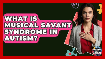 What Is Musical Savant Syndrome In Autism? - Answers About Autism