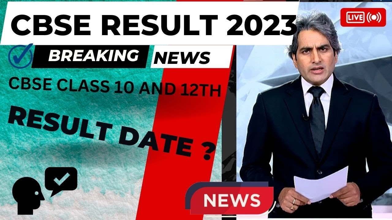 Cbse class 10th 12th result 2023 cbse result class 10 12 date