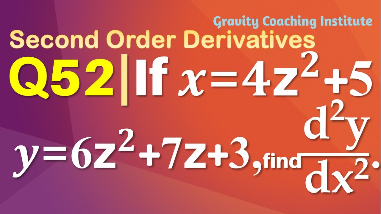 Q52 If X 4z 2 5 y 6z 2 7z 3 Find d 2 Y dx 2 Second Order q52-if-x-4z-2-5-y-6z-2-7z-3-find-d-2-y-dx-2-second-order