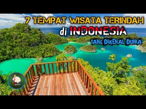  7 TEMPAT WISATA TERINDAH DI INDONESIA  YANG DIKENAL DUNIA 