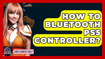 How To Bluetooth PS5 Controller? - Video Gamers Vault