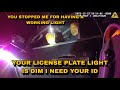 Cop Stopped Him For Having A Working License Plate Light