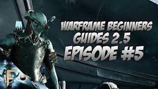Warframe : Beginner Guide 2.5 (July 2016) Episode #5 How to get ALL THE ESSENTIAL MODS!