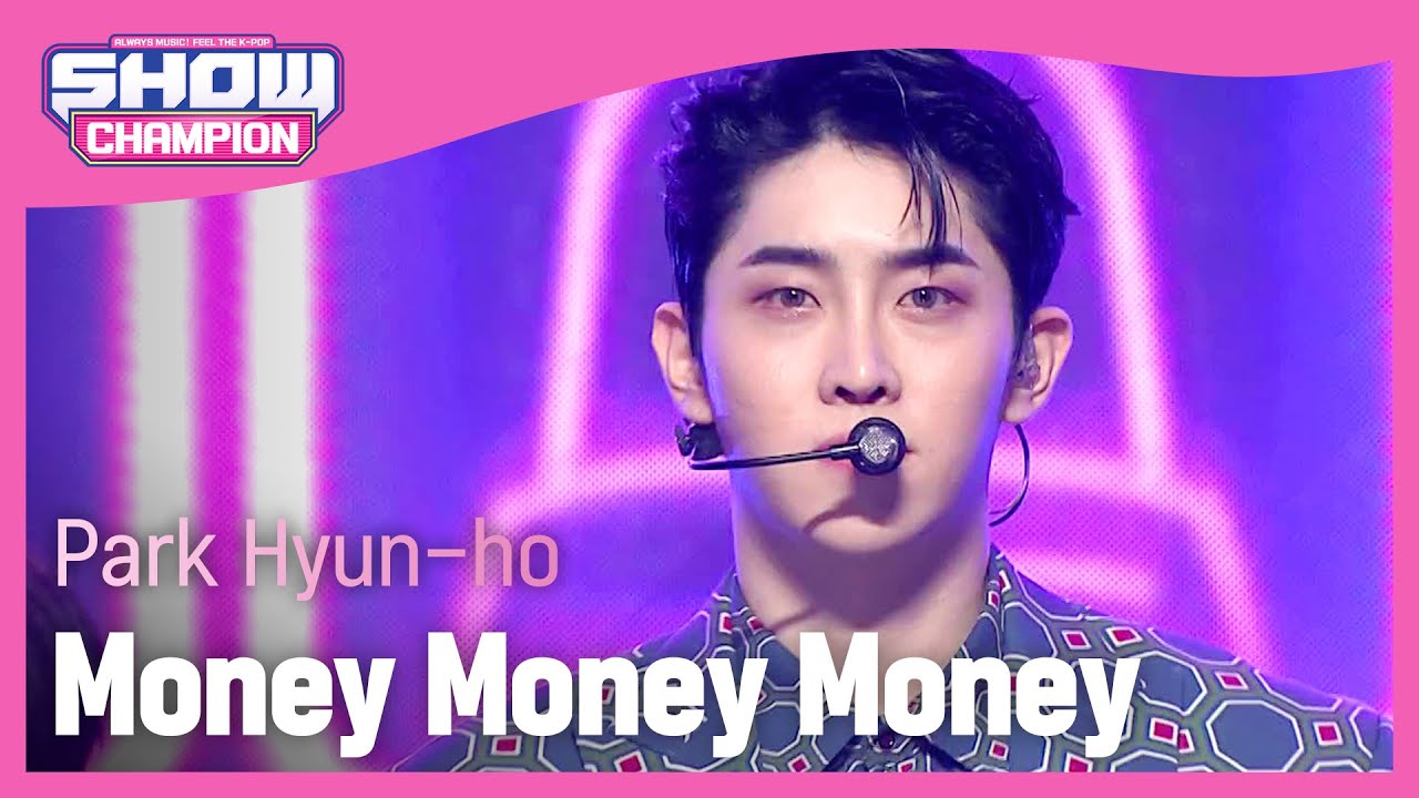 Park Hyunho Money Money Money (박현호 돈돈돈) Show Champion EP.411