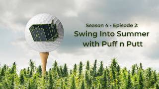 S4E2 - Swing into Summer with Puff n Putt