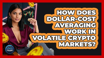How Does Dollar-cost Averaging Work In Volatile Crypto Markets? - Crypto Trading Strategists