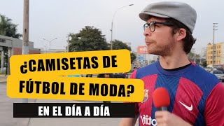 ¿CAMISETAS DE FÚTBOL ESTÁN DE MODA? | PUCP