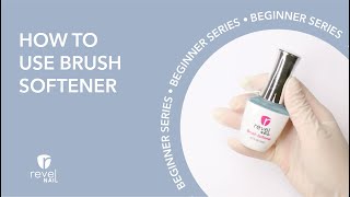 How To Use Brush Softener | Revel Nail Beginner Series
