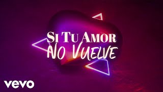 La Arrolladora Banda El Limón De René Camacho - Si Tu Amor No Vuelve (LETRA) La Arrolladora Banda El Limón De René Camacho - Si Tu Amor No Vuelve (LETRA)