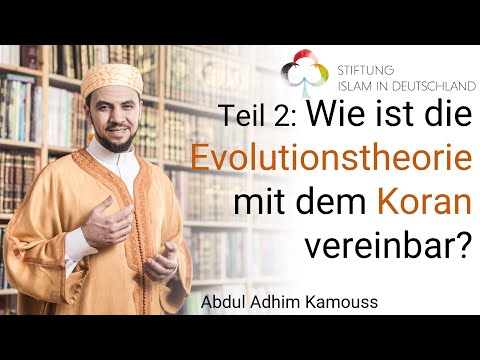 Wie ist die Evolutionstheorie mit dem Koran vereinbar? Teil 2 / Abdul Adhim Kamouss