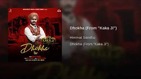 'Dhokha' Himmat sandhu From 