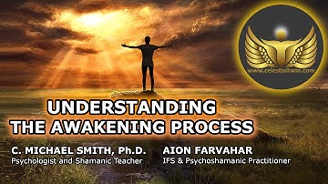 The Awakening Process with C. Michael Smith, Ph.D. (Mikkal)