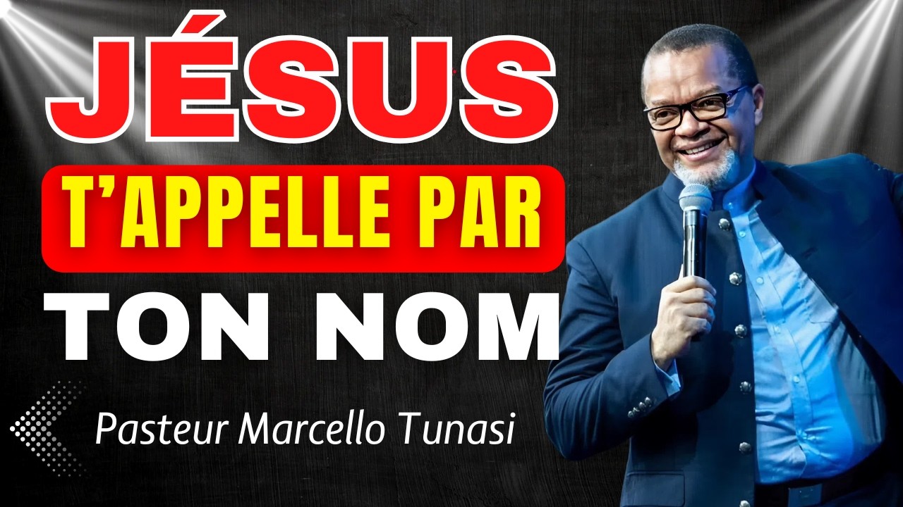 Jésus-Christ Te Connaît: Il T’appelle Par Ton Nom | Pasteur Marcello Tunasi