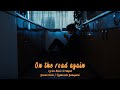 On the road again / 岸洋佑 Music Video