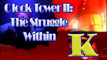 [PS1] Clock Tower II: The Struggle Within [Ending K]
