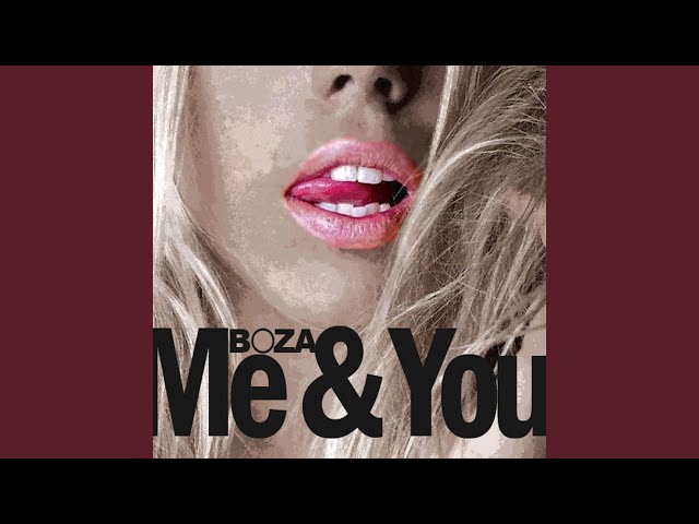 Boza - Me & You