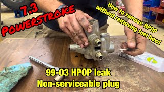 7.3 hpop leak non serviceable plug
