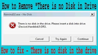how to remove there is no disk in drive error message fix in windows 7, 8, 10