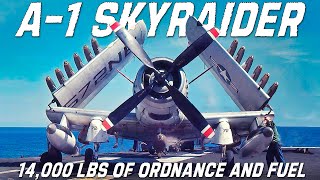 A-1 Skyraider "The Spad". The Exceptional Aircraft That Could Carry 14,000 lbs of ordnance and fuel