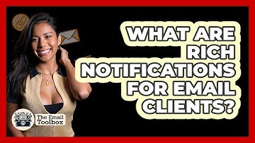 What Are Rich Notifications For Email Clients? - TheEmailToolbox.com