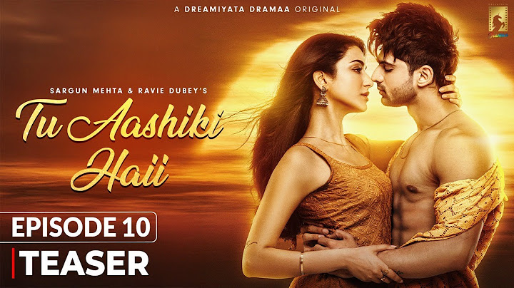 Tu Aashiki Haii (Teaser - Episode 10) Abhishek Kumar | Amandeep Sidhu | Sargun Mehta | Ravie Dubey