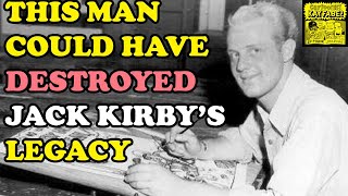 This Man Could Have DESTROYED Jack Kirby's Career and Legacy.