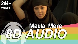 Maula Mere Maula Mere - Anwar (8D AUDIO)