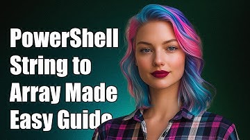 PowerShell: Convert String to Array - Easy Guide and Solutions