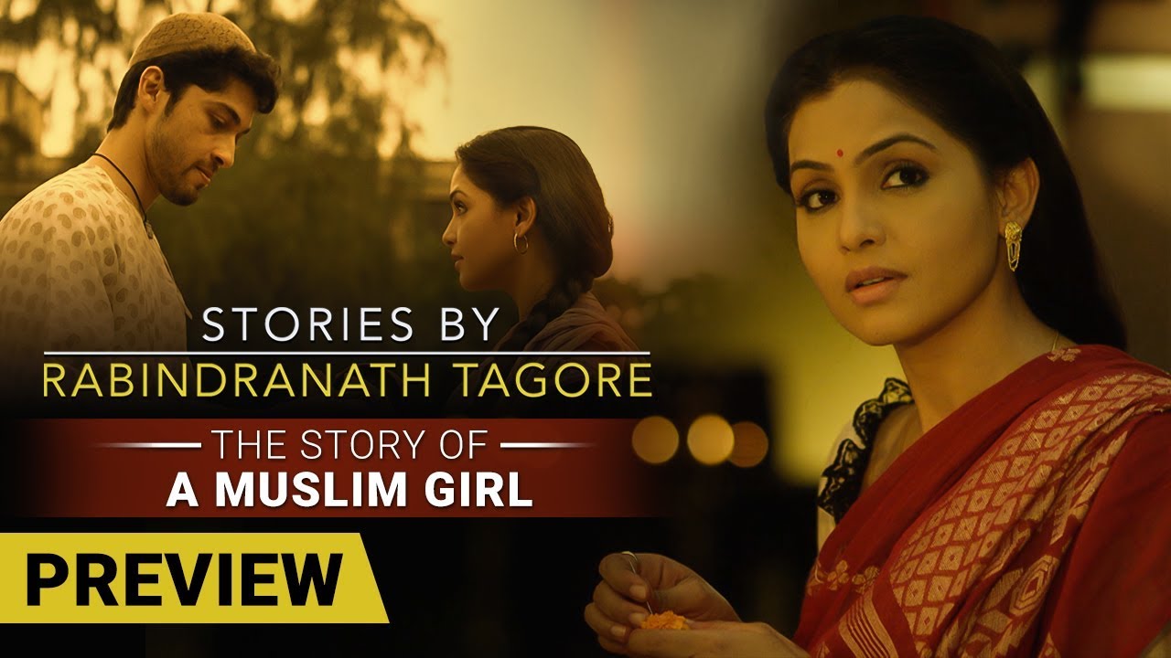 Stories By Rabindranath Tagore | The Story Of A Muslim Girl – Preview