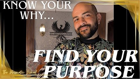 A Journey of Self-Discovery - Finding your Purpose by discovering your Why