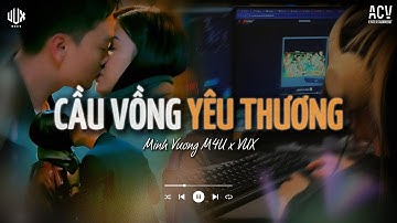 Cầu Vồng Yêu Thương [Lofi] - Minh Vương M4U x VUX | Cầu Vồng Phía Chân Trời OST | Lofi Lyrics