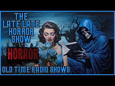 Spooky Mystery Mix / From The Grave To The Garden / Old Time Radio Shows / Up All Night 12 Hours
